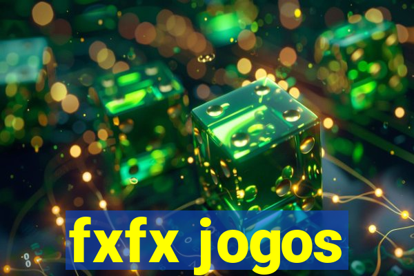 fxfx jogos